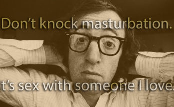 Don't Knock Masturbation. It's Sex with Someone I Love.